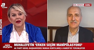 AK Parti Genel Başkanvekili Numan Kurtulmuş'tan erken seçim açıklaması