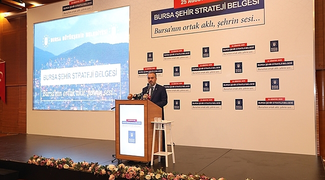 Bursa’nın şehir stratejisi hazır