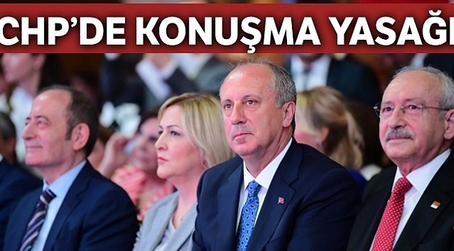 CHP'de konuşma yasağı