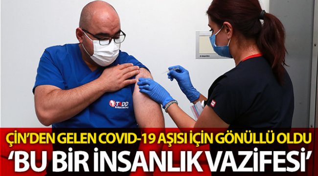 Çin’den gelen Covid-19 aşısı için gönüllü olan Başhekim Surel: “Bu bir insanlık vazifesi”