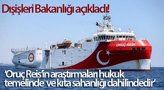 Dışişleri Bakanlığı'ndan Oruç Reis açıklaması