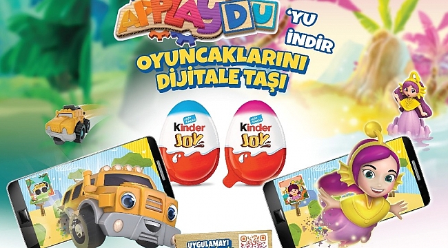 Kinder Joy, APPLAYDU Uygulaması ile "Oyuncakları Dijitale Taşıyor"