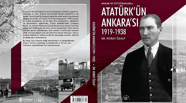 Çankaya Belediyesinden 101. yıl kitabı: Atatürk'ün Ankara'sı 1919-1938