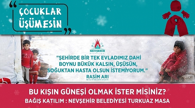 'Çocuklar Üşümesin' diyen başkan Arı'dan Nevşehirlilere çağrı
