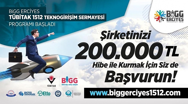BİGG Erciyes TÜBİTAK 1512 Teknogirişim Sermaye Desteği Programının ikinci çağrı dönemi başvuruları başladı