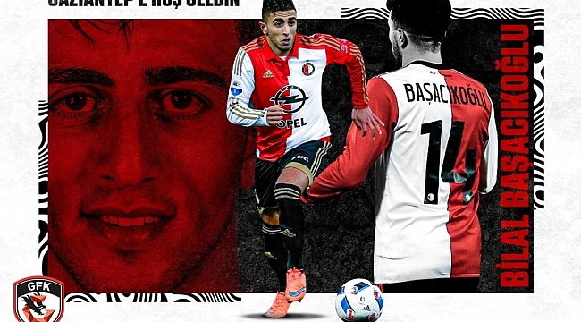 Bilal Başacıkoğlu Gaziantep FK'da
