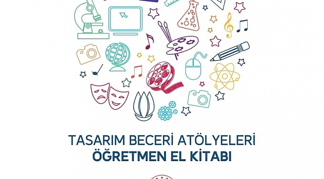 Tasarım beceri atölyeleri için öğretmen kılavuz kitabı yayınlandı