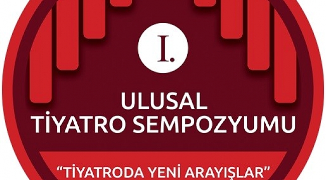 Ulusal Tiyatro Sempozyumu düzenlendi