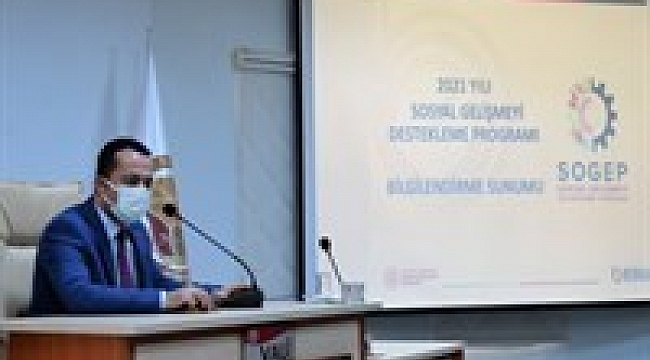 ''2021 Yılı Sosyal Gelişmeyi Destekleme Programı'' bilgilendirme toplantısı yapıldı