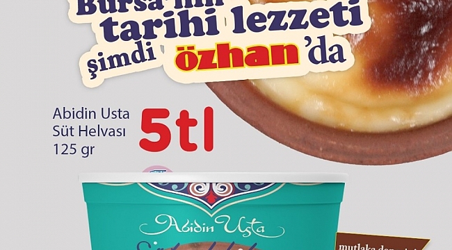 Bursa'nın ünlü lezzeti Özhan raflarında