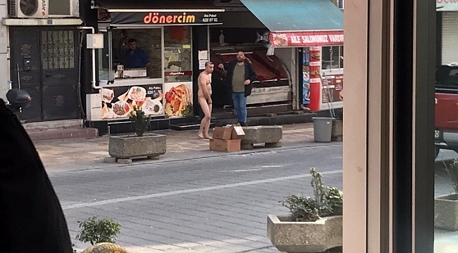 Çırılçıplak dolaşan vatandaş memleketine gönderildi