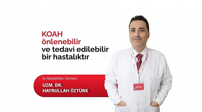 Dr. Öztürk: "KOAH önlenebilir ve tedavi edilebilir bir hastalıktır"