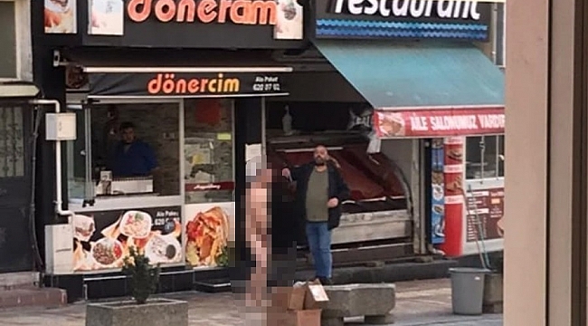 Sokak ortasında çırılçıplak dolaştı