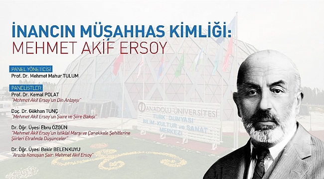 Anadolu Üniversitesi'nde "İnancın Müşahhas Kimliği: Mehmet Akif Ersoy" paneli gerçekleştirildi