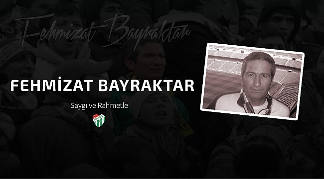 Bursaspor Kulübü, Fehmizat Bayraktar'ı unutmadı