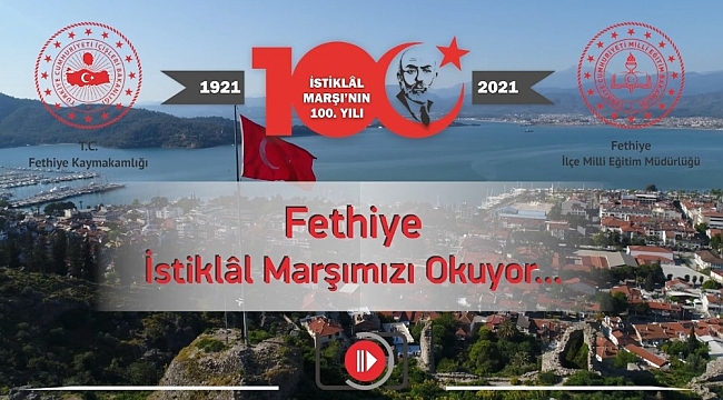 Fethiye'de protokol ve vatandaşlar İstiklal Marşı'nı okumak için kamera önüne geçti