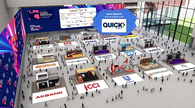 Quick Sigorta'nın da sponsor olduğu Global İnsan Kaynakları Zirvesi & Fuarı'nda atacak