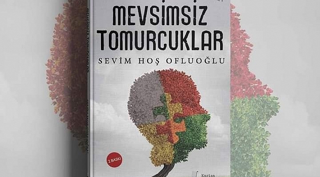 "Mevsimsiz Tomurcuklar" 2. baskısı ile raflarda