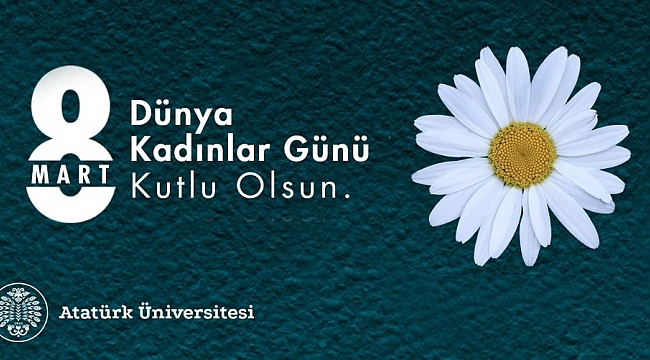 Rektör Çomaklı; "8 Mart Dünya Kadınlar Günü kutlu olsun"