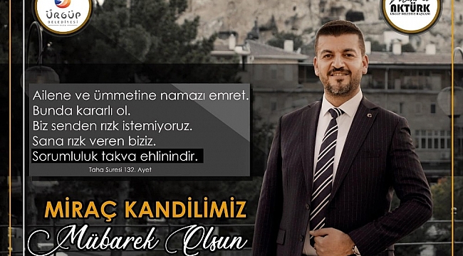 Ürgüp Belediye Başkanı Aktürk, Miraç Kandili mesajı yayınladı