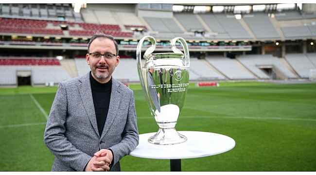 Bakan Kasapoğlu; 'UEFA Şampiyonlar Ligi Finali'ne hazırız'