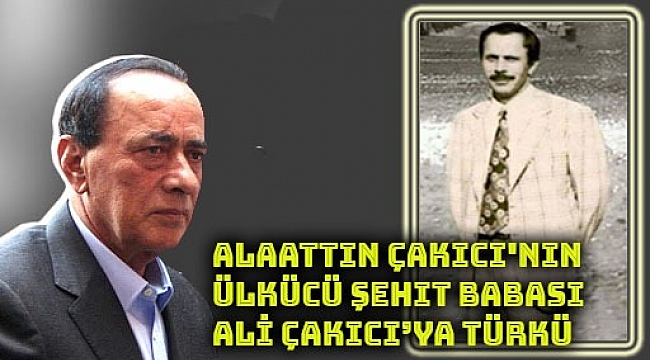 Alaattin Çakıcı'nın şehit babası Ali Çakıcı'ya Türkü