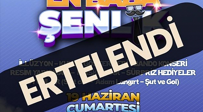 Babalar Günü Şenliği etelendi