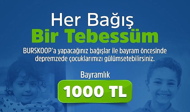 Bursa’dan Depremzede çocuklara bayramlık bağışı kampanyası