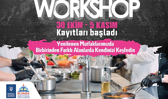 BUSMEK’in lezzet atölyelerine kayıtlar başladı