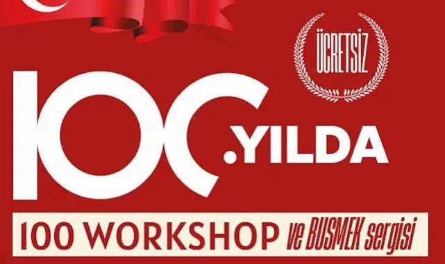 100 workshop ve BUSMEK sergisi