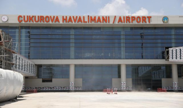 Çukurova Havalimanı 10 Ağustos'ta açılacak