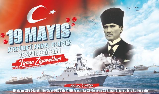 Deniz Kuvvetleri Komutanlığına bağlı 29 gemi 19 Mayıs'ta ziyarete açılacak