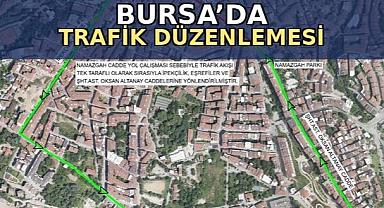 GÜNCELLEME: Bursa'da Namazgâh Caddesi'nde Trafik Düzenlemesi ertelendi