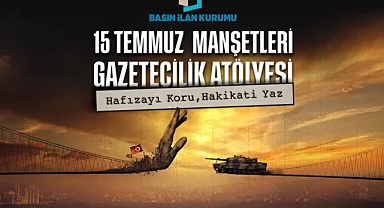 15 Temmuz genç gazetecilerin manşetleriyle hatırlanacak