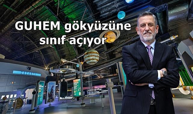 GUHEM gökyüzüne sınıf açıyor