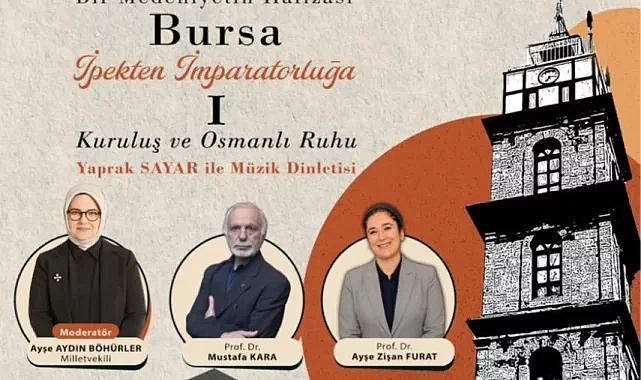 Bursa'nın 700 yıllık mirası konuşulacak